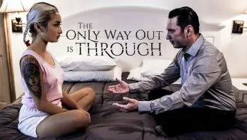 The Only Way Out Is Through