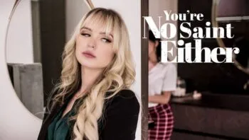 You’re No Saint Either